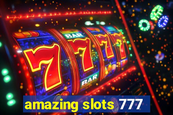 amazing slots 777